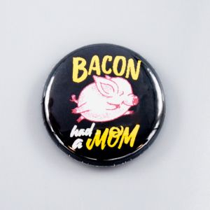 Herbivore Bacon Had A Mom Button